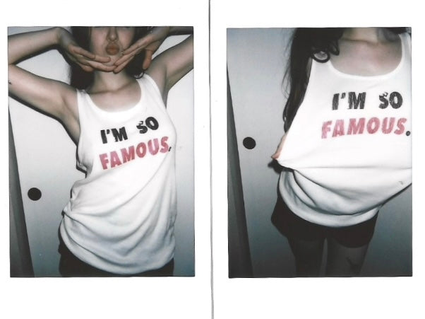 “IM SO FAMOUS” Wife Pleaser Tank